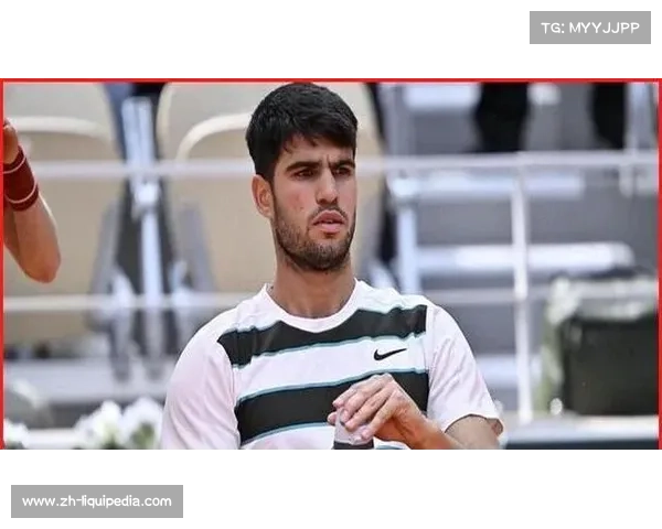 阿尔卡拉斯宣布与教练费雷罗分手，七年合作斩获24冠